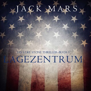 Lagezentrum: Ein Luke Stone Thriller — Buch 3 als Hörbuch