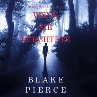 Wenn Sie Fürchtete (Ein Kate Wise Mystery – Buch 6) als Hörbuch