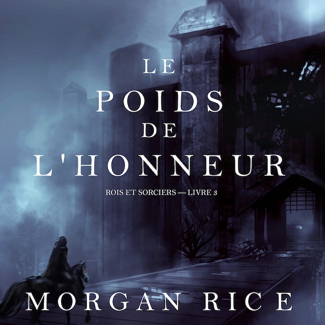 Boekomslag van Le Poids de l’Honneur (Rois et Sorciers – Livre 3)