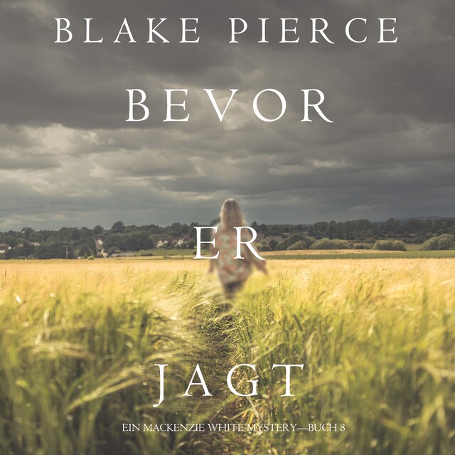 Book cover for Bevor er Jagt (Ein Mackenzie White Mystery—Buch 8)