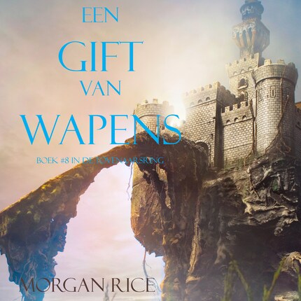Een Gift Van Wapens (Boek #8 In De Tovenaarsring) bookCoverFor
