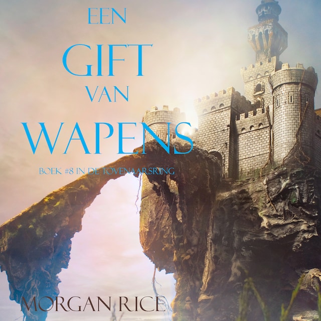 Copertina del libro per Een Gift Van Wapens (Boek #8 In De Tovenaarsring)