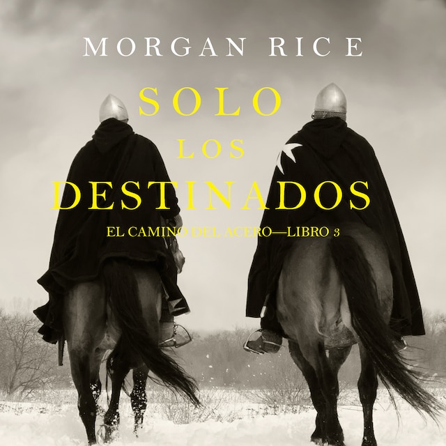 Book cover for Solo los Destinados (El Camino del Acero—Libro 3)