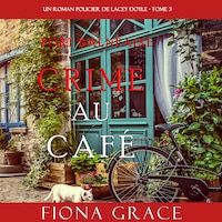 Crime au Café (Un Roman Policier de Lacey Doyle – Tome 3)