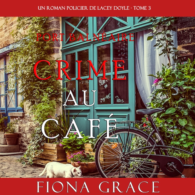 Boekomslag van Crime au Café (Un Roman Policier de Lacey Doyle – Tome 3)