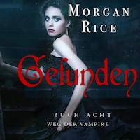 Gefunden (Band #8 Der Weg Der Vampire)