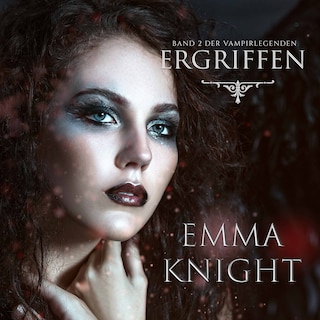 Ergriffen (Band 2 der Vampire Legenden) als Hörbuch