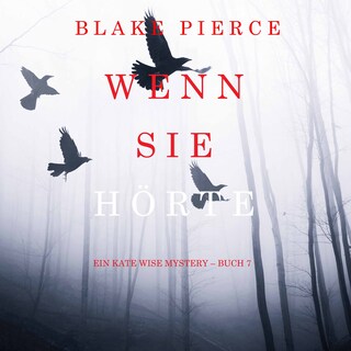 Wenn Sie Hörte (Ein Kate Wise Mystery – Buch 7) als Hörbuch
