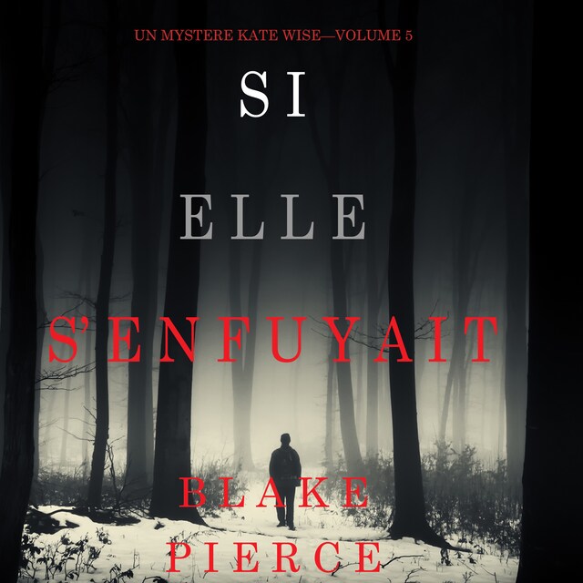 Book cover for Si elle s’enfuyait (Un mystère Kate Wise—Volume 5)