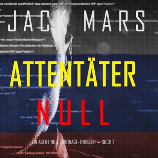 Attentäter Null (Ein Agent Null Spionage-Thriller — Buch #7) als Hörbuch
