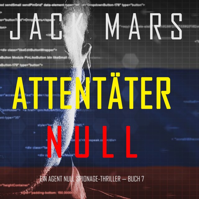 Couverture de livre pour Attentäter Null (Ein Agent Null Spionage-Thriller — Buch #7)