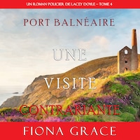 Une Visite Contrariante (Un Roman Policier de Lacey Doyle – Tome 4)