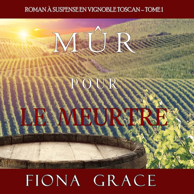 Book cover for Mûr pour le Meurtre (Roman à Suspense en Vignoble Toscan – Tome 1)
