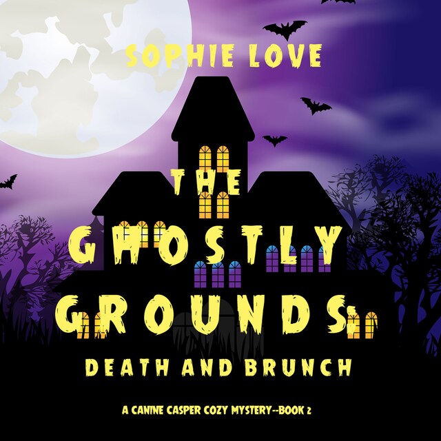 Boekomslag van The Ghostly Grounds: Death and Brunch (A Canine Casper Cozy Mystery—Book 2)