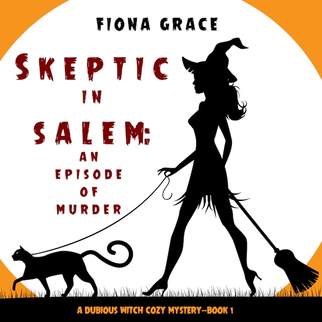 Portada de libro para Skeptic in Salem: An Episode of Murder (A Dubious Witch Cozy Mystery—Book 1)