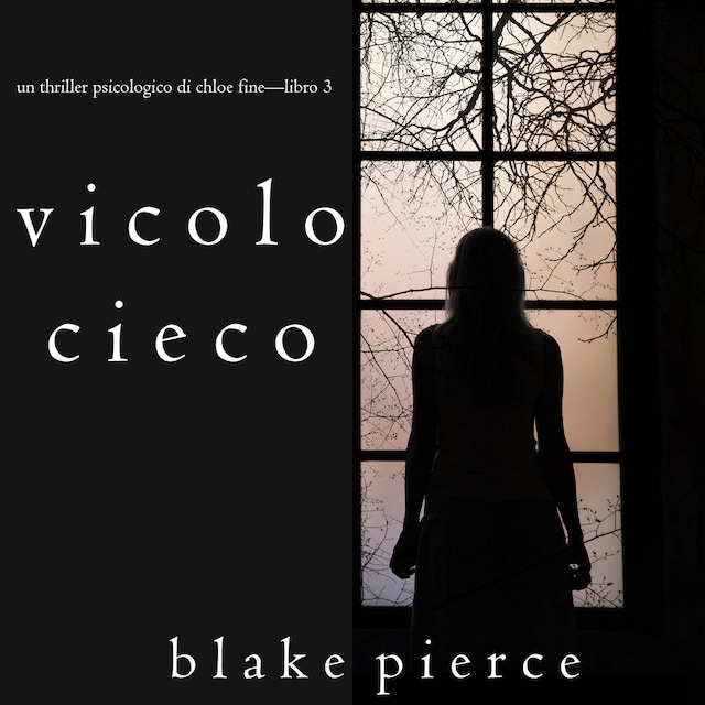 Book cover for Vicolo Cieco (Un Thriller Psicologico di Chloe Fine—Libro 3)