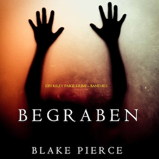 Begraben (Ein Riley Paige Krimi – Band #11) als Hörbuch