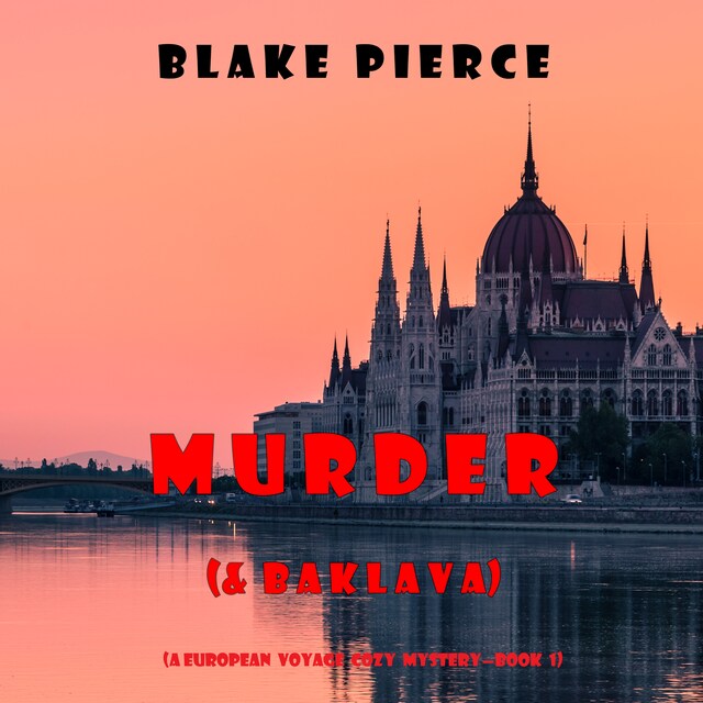 Okładka książki dla Murder (and Baklava) (A European Voyage Cozy Mystery—Book 1)