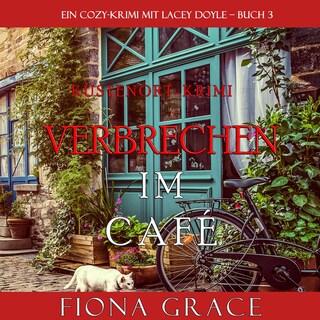 Verbrechen im Café (Ein Cozy-Krimi mit Lacey Doyle – Buch 3) als Hörbuch