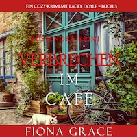 Verbrechen im Café (Ein Cozy-Krimi mit Lacey Doyle – Buch 3)