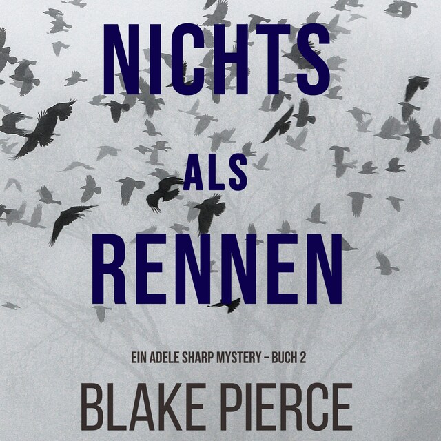 Bokomslag för Nichts Als Rennen (Ein Adele Sharp Mystery – Buch 2)