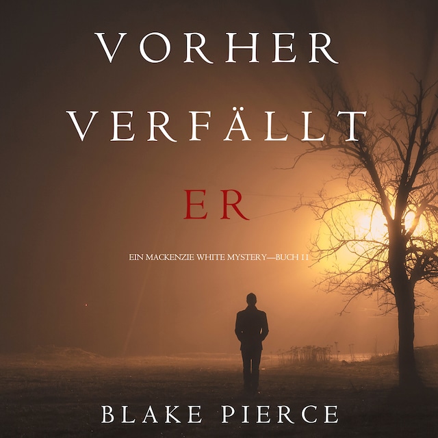 Book cover for Vorher Verfällt Er (Ein Mackenzie White Mystery—Buch 11)