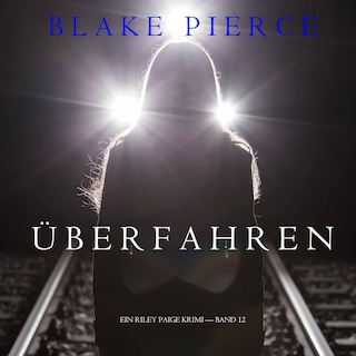 Überfahren (Ein Riley Paige Krimi —Book 12) als Hörbuch