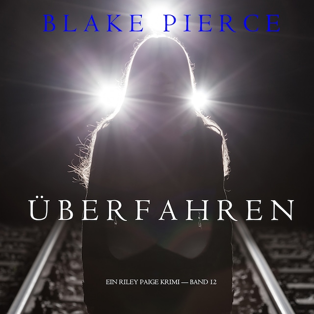 Book cover for Überfahren (Ein Riley Paige Krimi —Book 12)