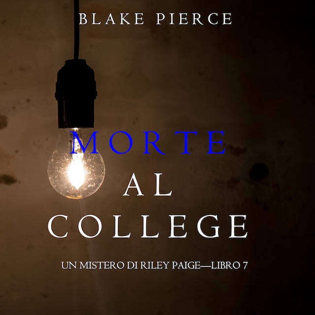 Okładka książki dla Morte al College (Un Mistero di Riley Paige—Libro 7)