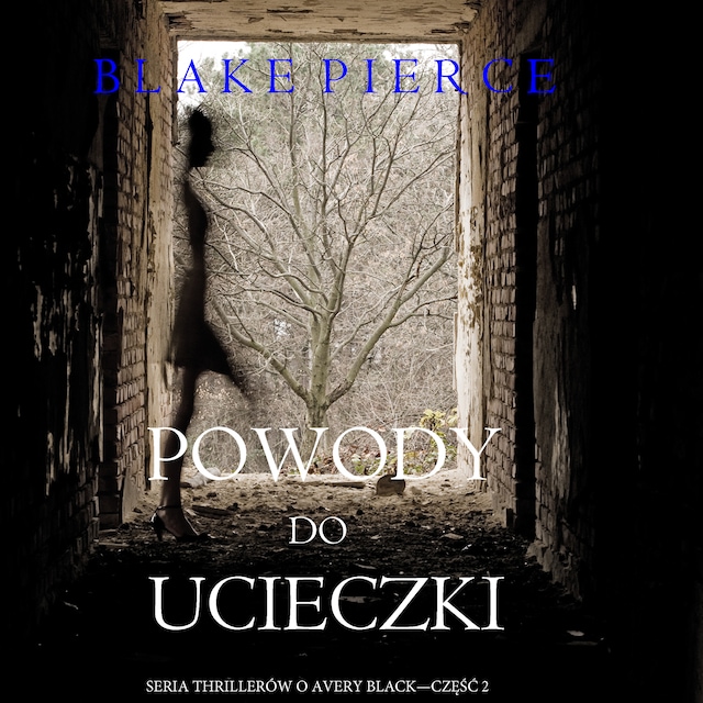 Book cover for Powody do ucieczki (Seria thrillerów o Avery Black — Część 2)