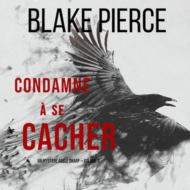 Book cover for Condamné à se cacher (Un Mystère Adèle Sharp — Volume 3)