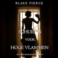 Schuilen voor hoge vlammen (Een Avery Black Mysterie — Boek 3)