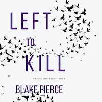 Left To Kill (An Adele Sharp Mystery—Book Four)