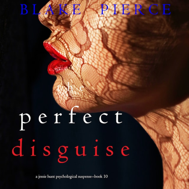 Boekomslag van The Perfect Disguise (A Jessie Hunt Psychological Suspense Thriller—Book Ten)