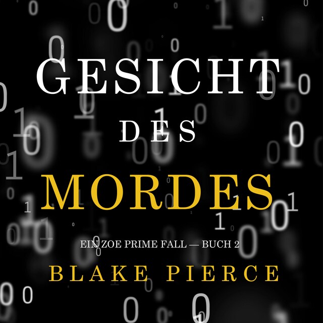Book cover for Gesicht des Mordes (Ein Zoe Prime Fall — Buch 2)