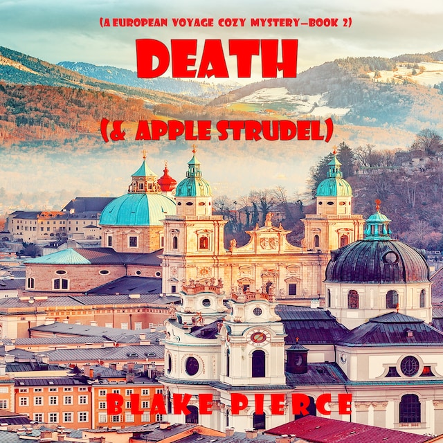 Portada de libro para Death (and Apple Strudel) (A European Voyage Cozy Mystery—Book 2)