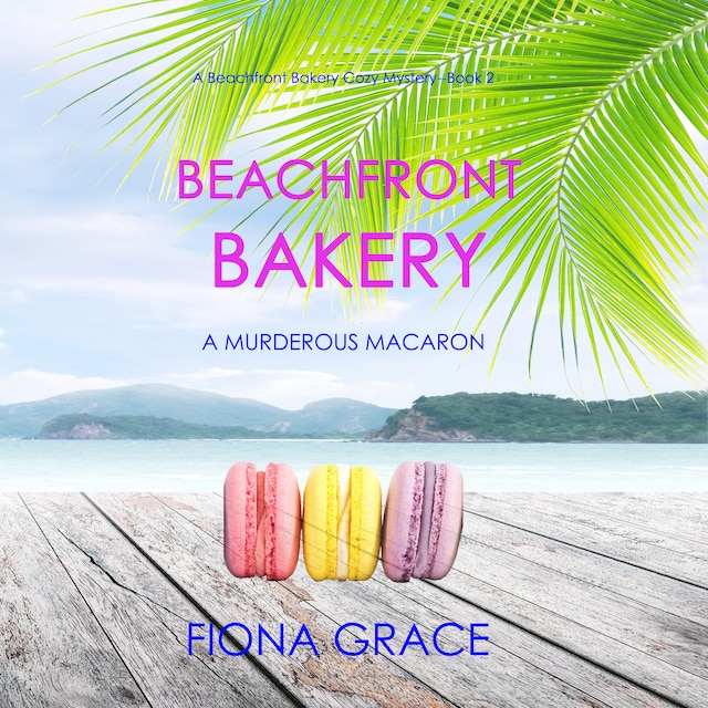 Book cover for Beachfront Bakery: A Murderous Macaron (A Beachfront Bakery Cozy Mystery—Book 2)