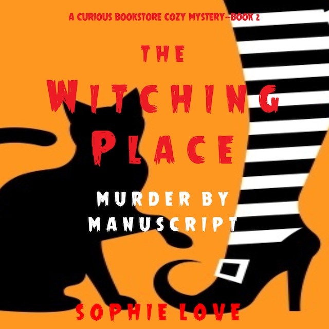 Bokomslag for The Witching Place: Murder by Manuscript (A Curious Bookstore Cozy Mystery—Book 2)