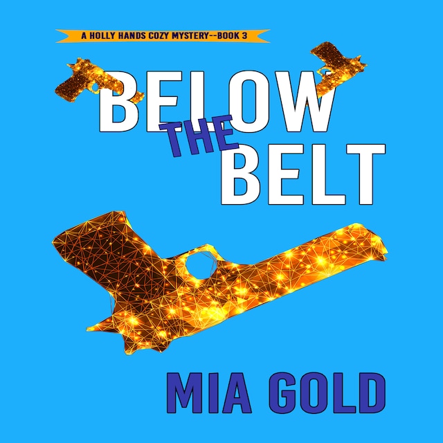 Book cover for Below the Belt (A Holly Hands Cozy Mystery—Book #3)