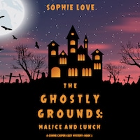 The Ghostly Grounds: Malice and Lunch (A Canine Casper Cozy Mystery—Book 3)