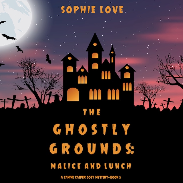 Bokomslag for The Ghostly Grounds: Malice and Lunch (A Canine Casper Cozy Mystery—Book 3)