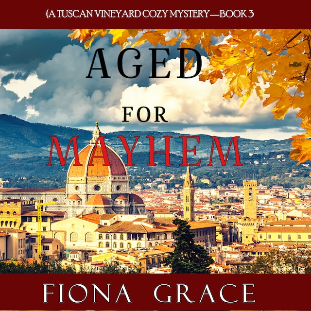 Portada de libro para Aged for Mayhem (A Tuscan Vineyard Cozy Mystery—Book 3