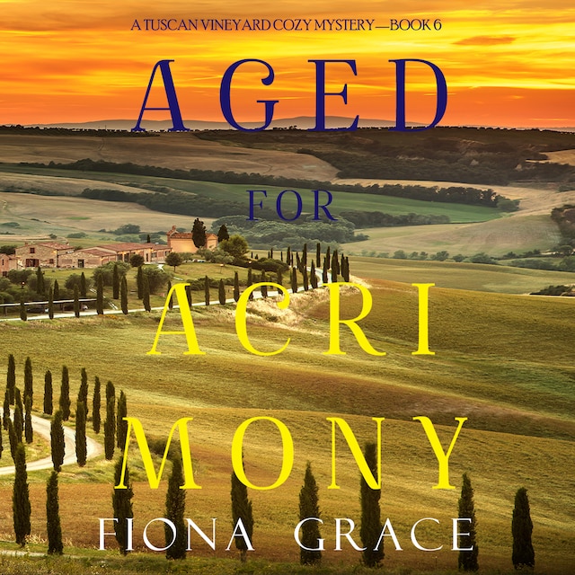 Portada de libro para Aged for Acrimony (A Tuscan Vineyard Cozy Mystery—Book 6)