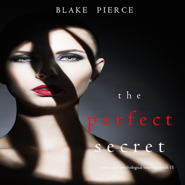 Book cover for The Perfect Secret (A Jessie Hunt Psychological Suspense Thriller—Book Eleven)