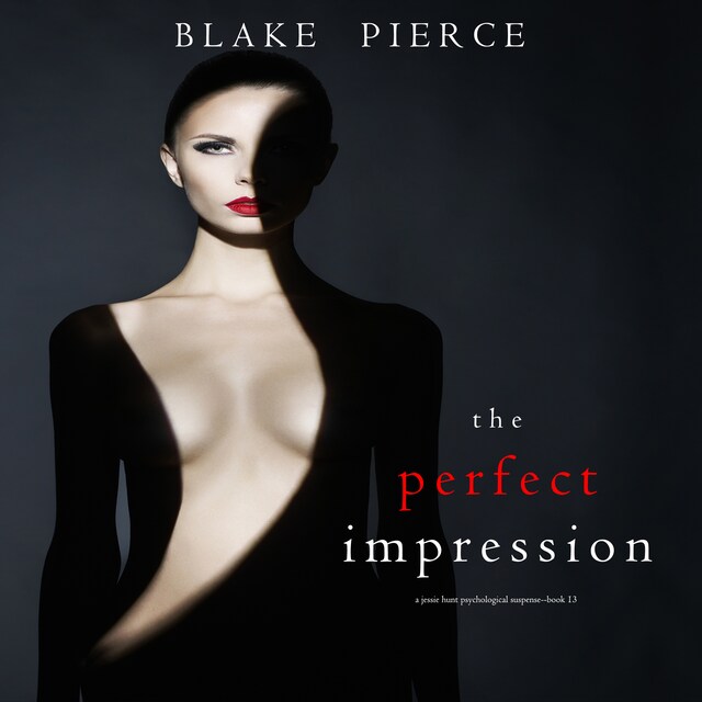 Okładka książki dla The Perfect Impression (A Jessie Hunt Psychological Suspense Thriller—Book Thirteen)