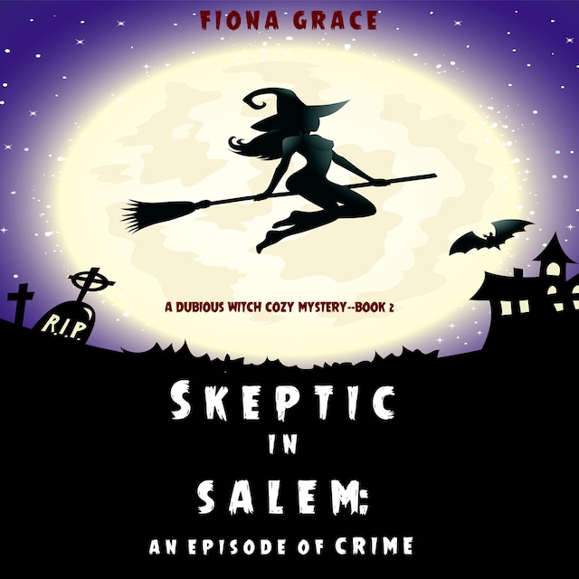 Book cover for Skeptic in Salem: An Episode of Crime (A Dubious Witch Cozy Mystery—Book 2)