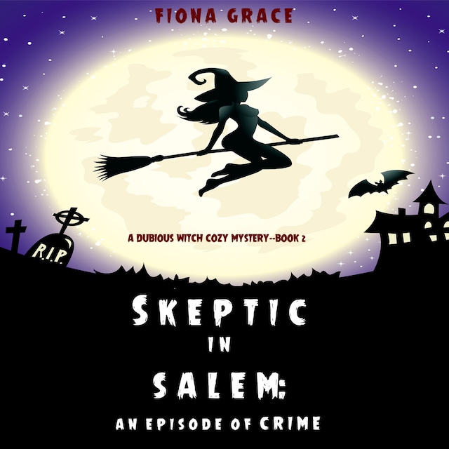 Couverture de livre pour Skeptic in Salem: An Episode of Crime (A Dubious Witch Cozy Mystery—Book 2)