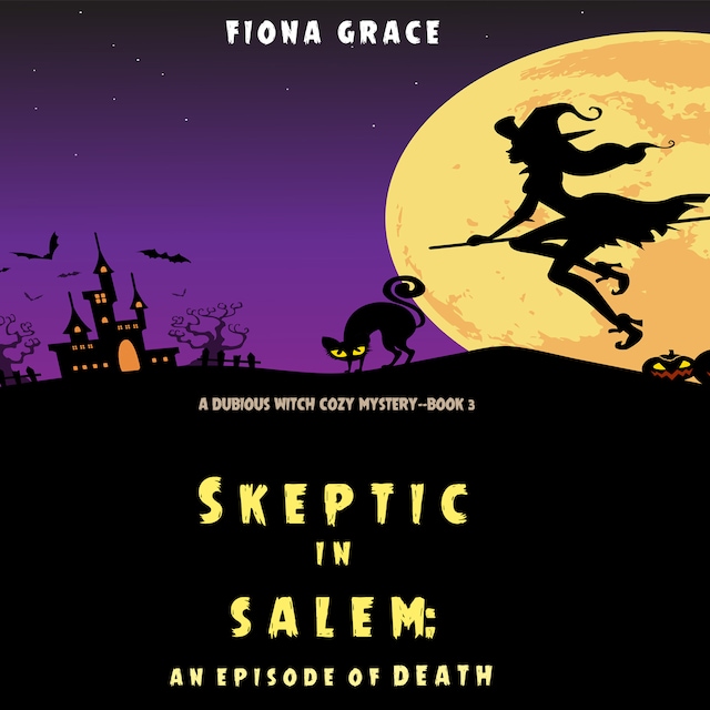 Portada de libro para Skeptic in Salem: An Episode of Death (A Dubious Witch Cozy Mystery—Book 3)