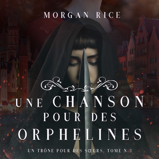 Book cover for Une Chanson pour des Orphelines (Un Trône pour des Sœurs: Tome Trois)