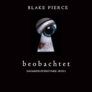 Beobachtet (Das Making of Riley Paige - Buch 1) als Hörbuch